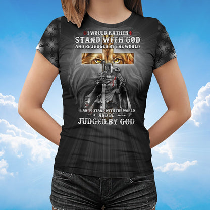 3D Knight Templar T Shirt I Would Rather Stand With God Shirt Lasfour TO1461