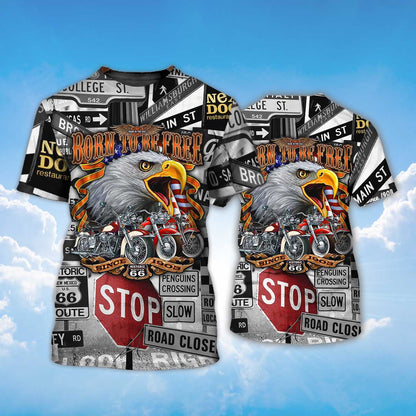 Funny Eagle Lover T Shirt Born To Be Free Eagle And Bike 3D Unisex Shirt TO1392
