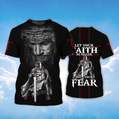 Knight Christian Jesus Shirt Let Your Faith Be Bigger Than Your Fear Tshirt Lasfour TO1402
