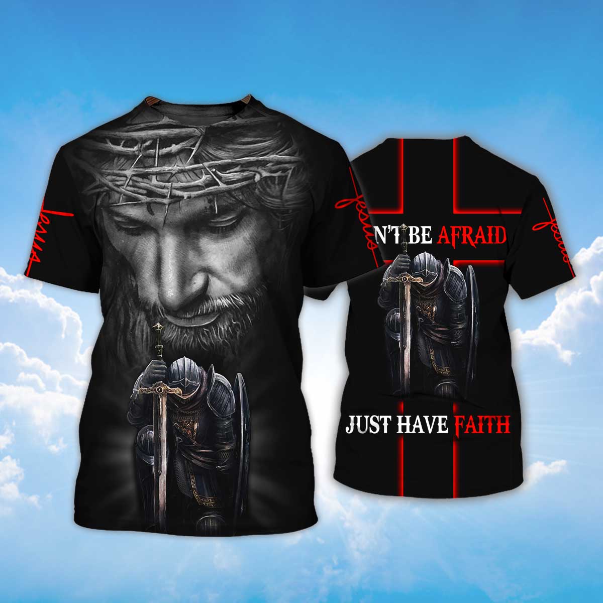 Don'T Be Afraid Just Have Faith Knight Jesus Shirt Knight Templar Tshirt Lasfour TO1401