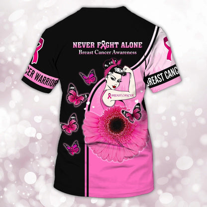 Never Fight Alone 3D Print Breast Cancer Women Shirt, Cancer Survivor Patient Gift For Her TO2439