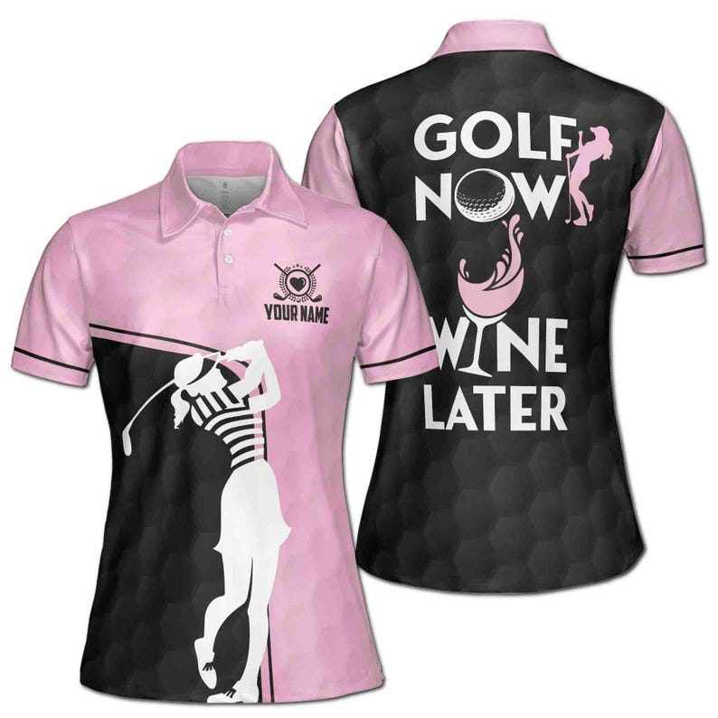 Custom Golf Now Wine Later Golf Polo Shirts For Women, Custom Funny Golf Shirts GE0006