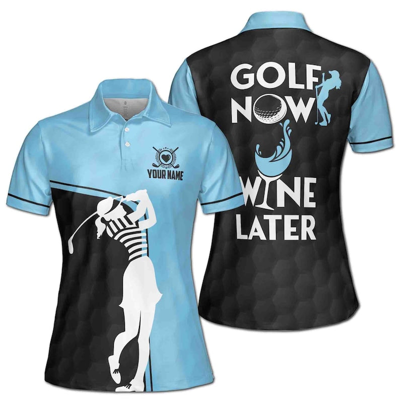 Custom Golf Now Wine Later Golf Polo Shirts For Women, Custom Funny Golf Shirts GE0006