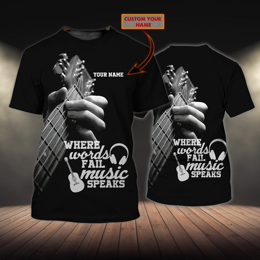 Custom 3D Tee Shirt For Musican, Where Words Fail Music Speak, Music T Shirts TO0616
