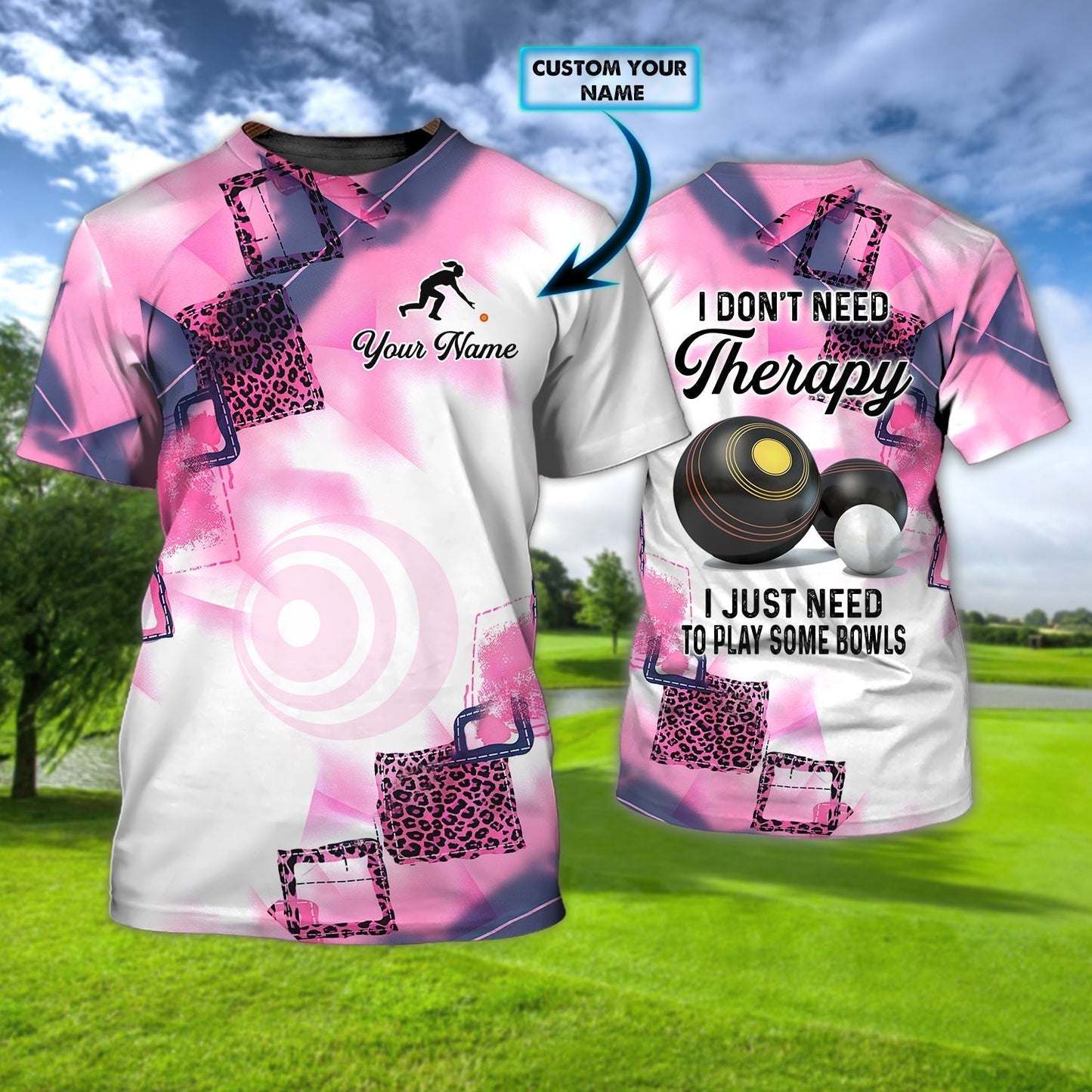 Custom Women Lawn Bowls 3D T Shirt I Don't Need Therapy Girl Need To Play Some Bowls Shirts TO1250