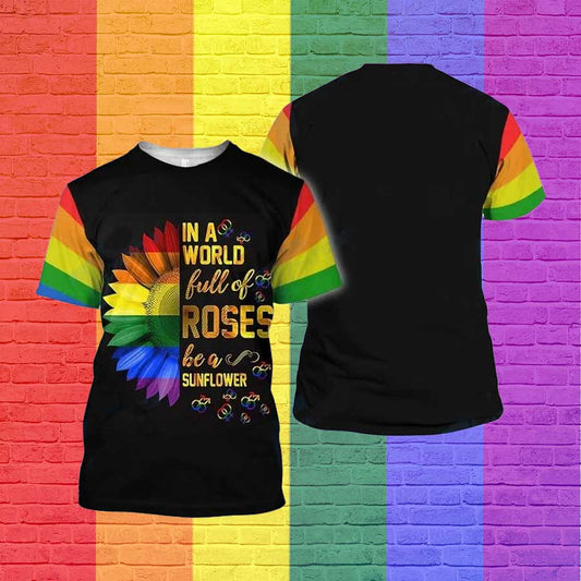 Sunflower Pride 3D Tshirt, Lgbt In The World Full Of Roses Be A Sunflower 3D All Over Printed Shirt LO0891