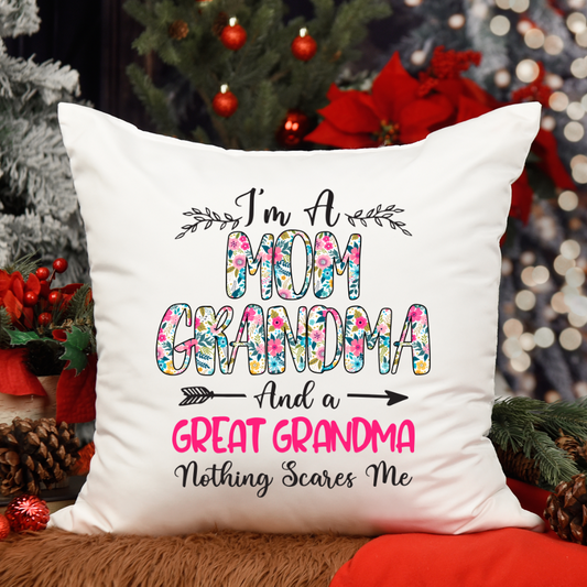 Im A Mom Grandma And A Great Grandma Nothing Scares Me CTH01 Indoor Pillow MI0809