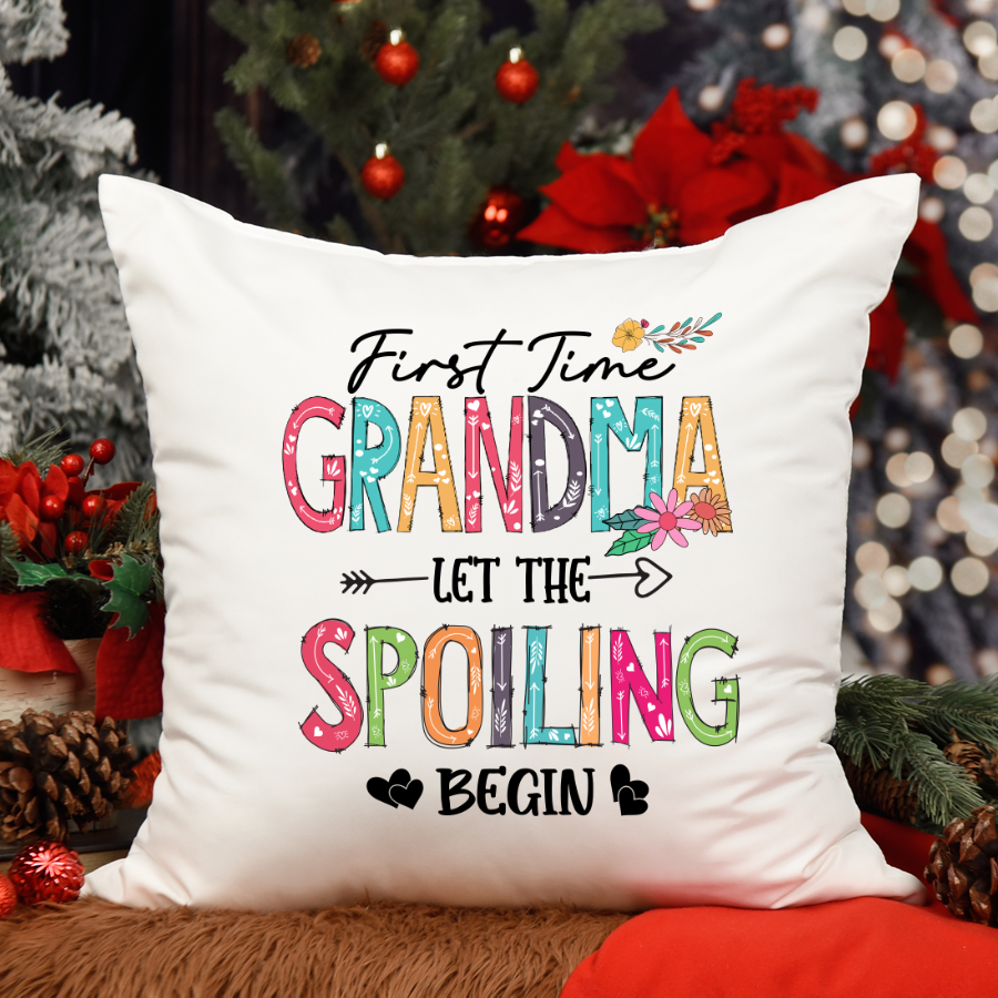First Time Grandma Let The Spoiling Begin CL01 Indoor Pillow MI0784