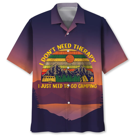 Camping Vintage Hawaiian Shirt, I Don't Need Therapy I Just Need To Go Camping Shirt HO3796