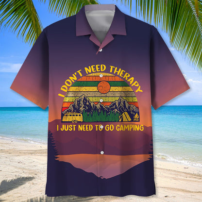 Camping Vintage Hawaiian Shirt, I Don't Need Therapy I Just Need To Go Camping Shirt HO3796