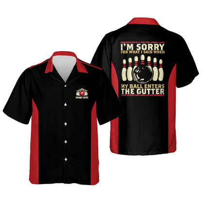 I'm Sorry For What I Said When My Ball Enters The Gutter Vintage bowling Hawaiian Shirt HO2726