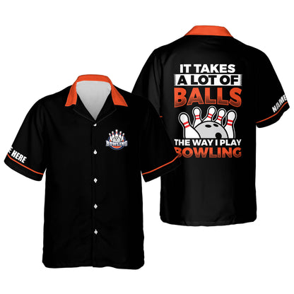 It Takes A Lot of Balls The Way I Play Bowling Hawaiian Shirt HB0065