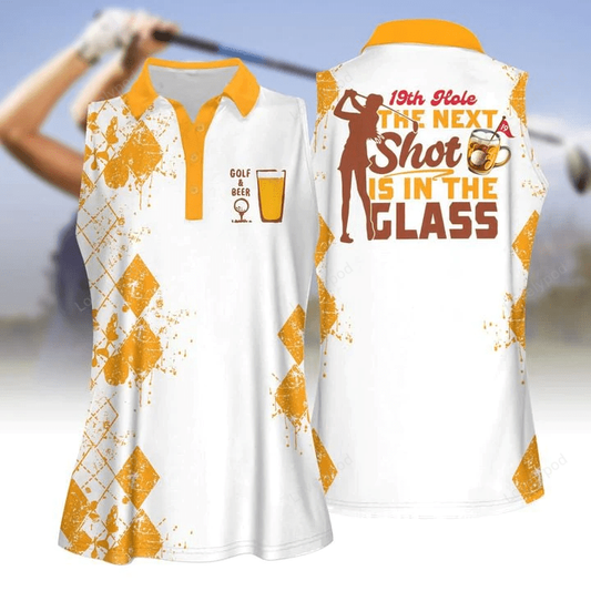 19th the next shot is in glass beer women golf apparels, women short sleeve polo shirt, sleeveless polo shirt GY0311
