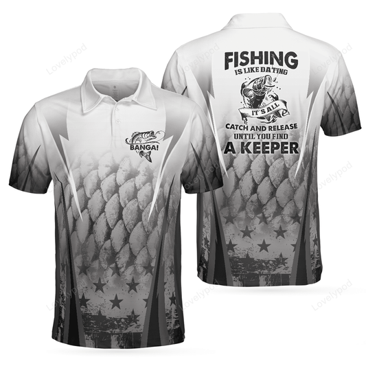 Banga! fishing is like dating golf polo shirt, catch a keeper polo shirt, best fishing shirt for men GY0078