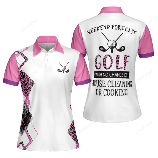 Golf with no chance of house cleaning or cooking short sleeve women polo shirt GY0120