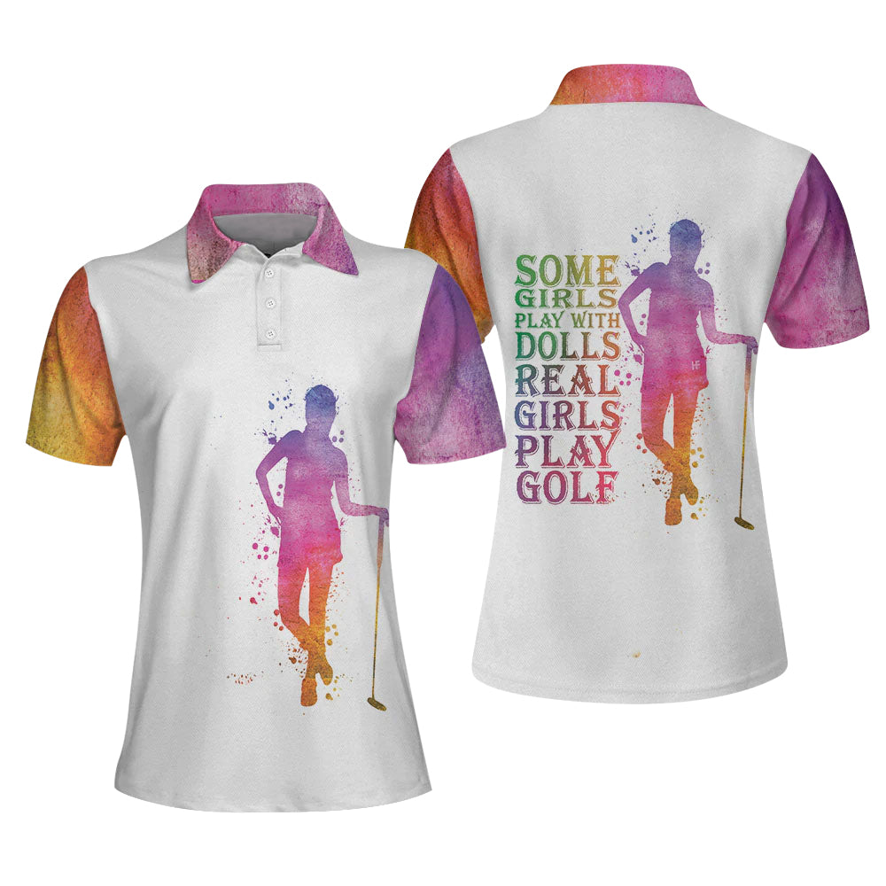 Some Girl Play With Dolls Real Girl Play Golf Polo Shirt GW0005