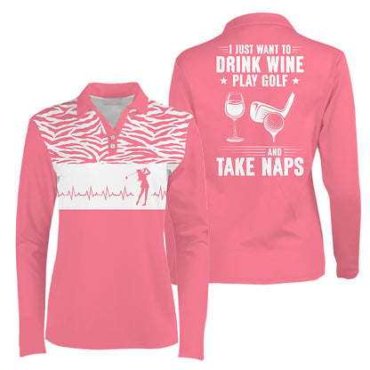 Golf Heart Beat I Just Want To Drink Wine Play Golf And Take Naps Women Golf Love Long Sleeve Polo Shirt For Woman I0299