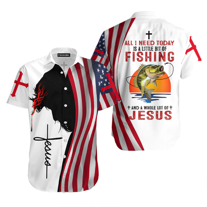 All I Need Today Is A Little Bit Of Fishing And A Whole Lot Of Jesus Hawaiian Shirt HO0549