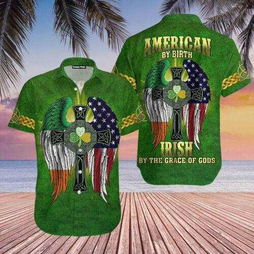 American By Birth Irish By The Grace Of God Patrick's Day Hawaiian Shirt HO4430