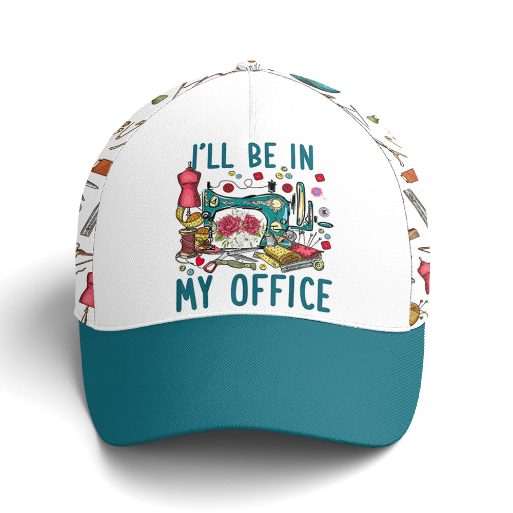 I'll Be In My Office Sewing Machine Baseball Cap Lasfour CO0760