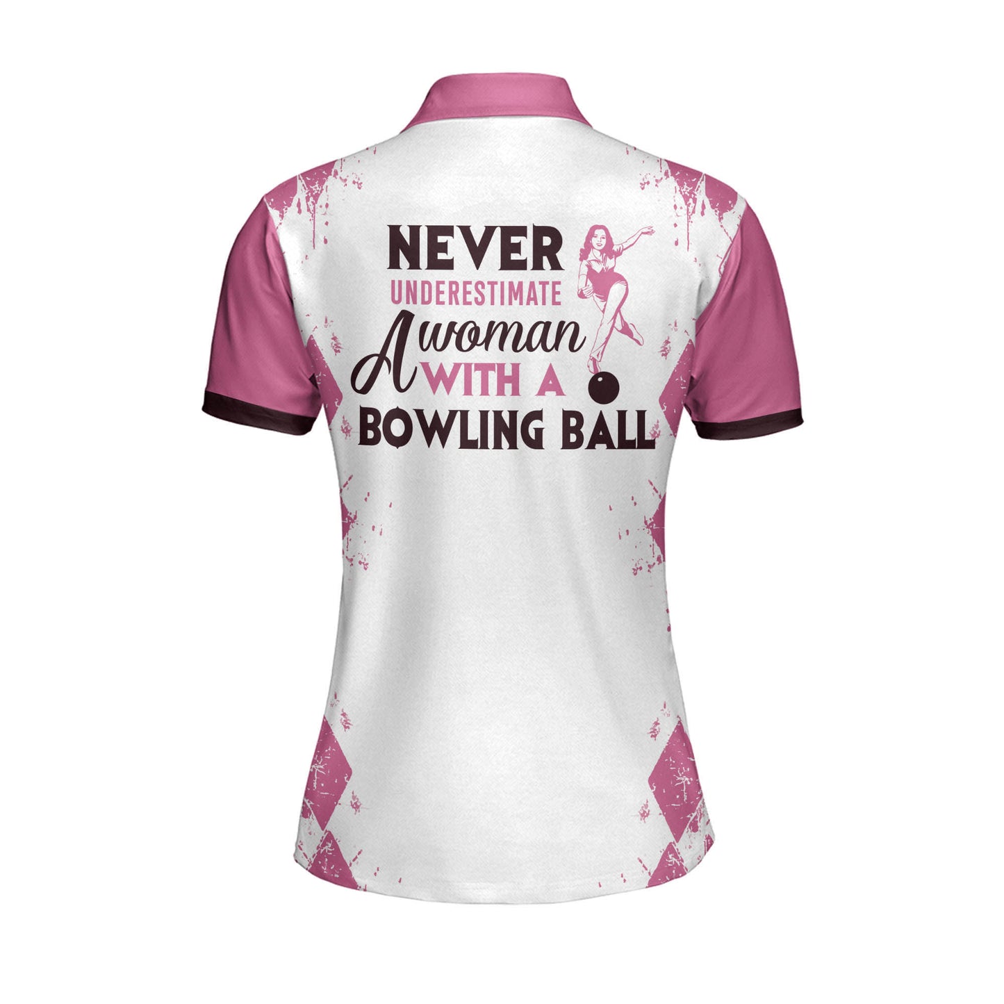 Custom Bowling Shirts For Women - Custom Bowling Shirts Women With Logo - Never Underestimate A Woman With A Bowling Ball Shirts BW0052