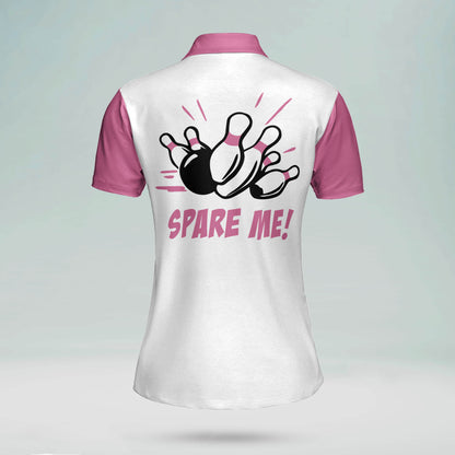 Custom Bowling Shirts For Women - Funny Bowling Shirts Womens - Custom Youth Bowling Shirts Women - Spare Me Pink Bowling Shirts Short Sleeve BW0056