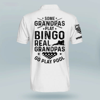 Some Grandpas Play Bingo Real Grandpas Go Play Pool Billiard Polo Shirt BI0018
