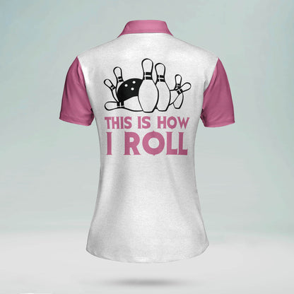 This Is How I Roll Bowling Shirts BW0038