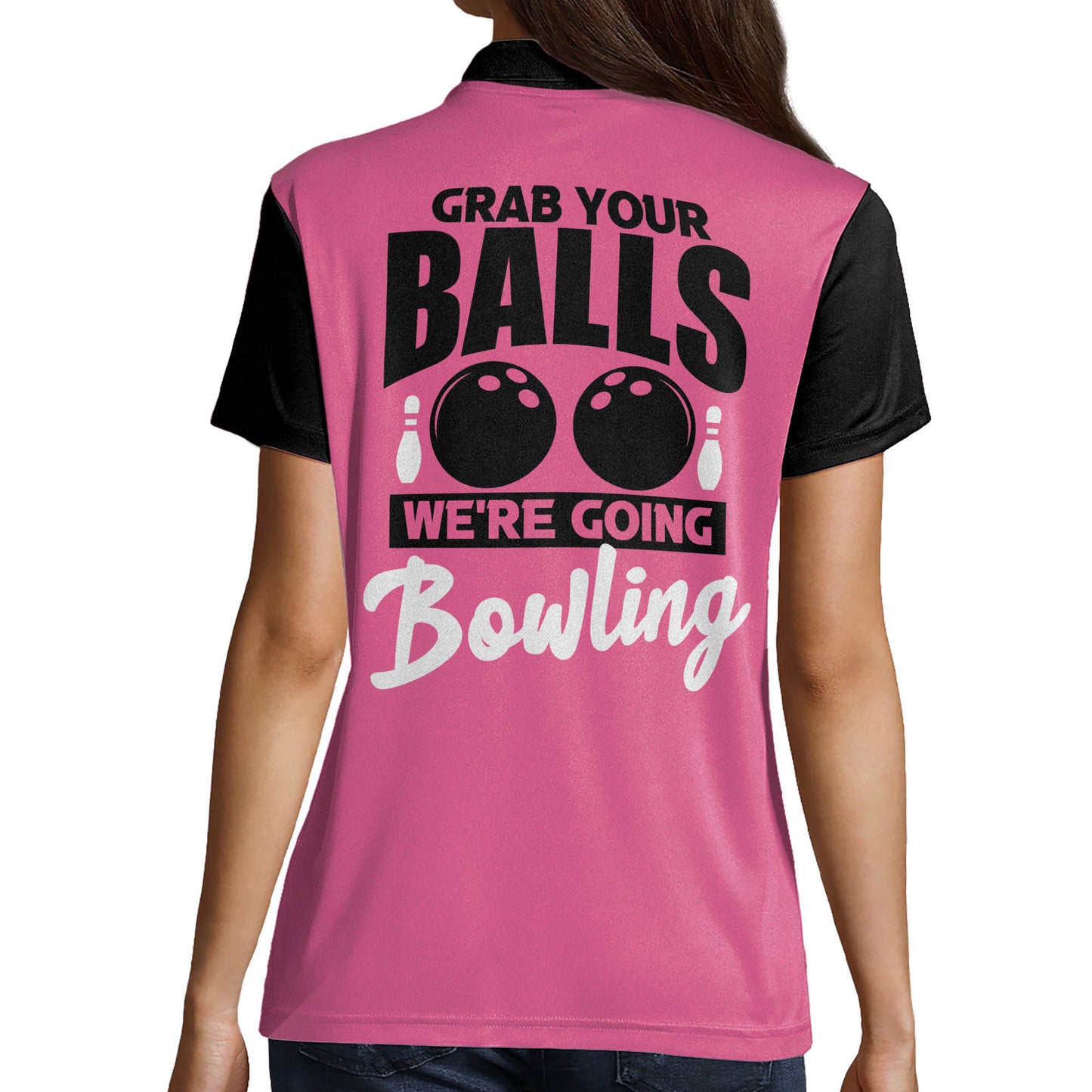 Custom Bowling Shirts For Women - Custom Pink Bowling Shirts Funny - Women's Crazy Bowling Polo Shirts With Name - Grab Your Balls We're Going Bowling BW0042