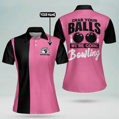 Custom Bowling Shirts For Women - Custom Pink Bowling Shirts Funny - Women's Crazy Bowling Polo Shirts With Name - Grab Your Balls We're Going Bowling BW0042