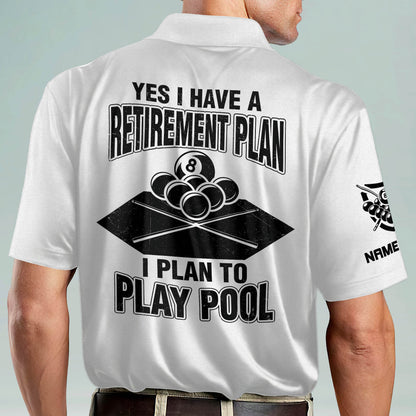 Yes I Have A Retirement Plan I Plan to Play Pool Billiard Polo Shirt BI0015