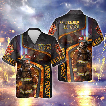 Firefighter We Will Never Forget Patriot Day Hawaiian Shirt HO0547
