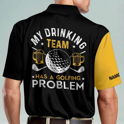 My Drinking Team Has A Golfing Problem Polo Shirt GM0250