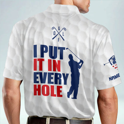 I Put It in Every Hole Golf Polo Shirt GM0362