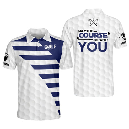 May The Course Be with You Golf Polo Shirt GM0312