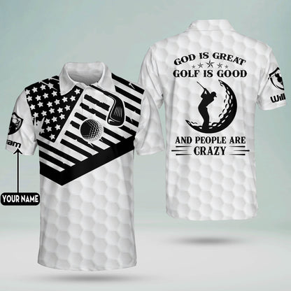 God Is Great Golf Is Good And People Are Crazy Golf Polo Shirt GM0192