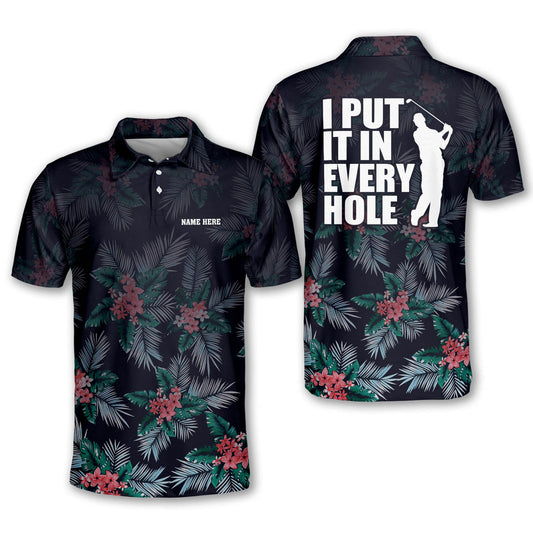 I Put It In Every Hole Golf Polo Shirt GM0340