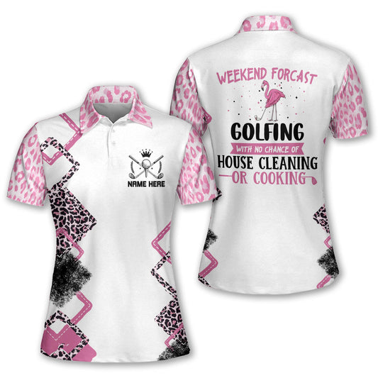 Weekend Forcast Golfing With No Chance Of House Cleaning Or Cooking Golf Polo Shirt GW0051