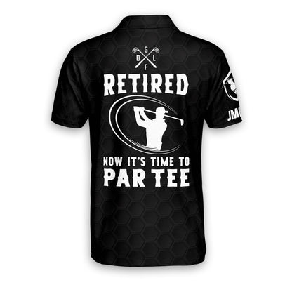 Retired Now It's Time to Par Tee Golf Polo Shirt GM0114