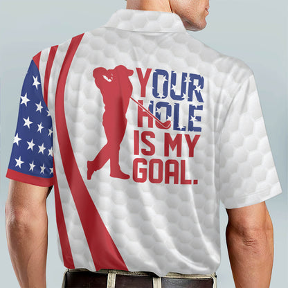 Your Hole is My Goal Golf Polo Shirt GM0371