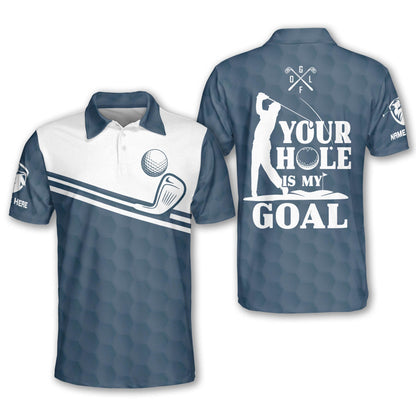 Your Hole is My Goal Golf Polo Shirt GM0386