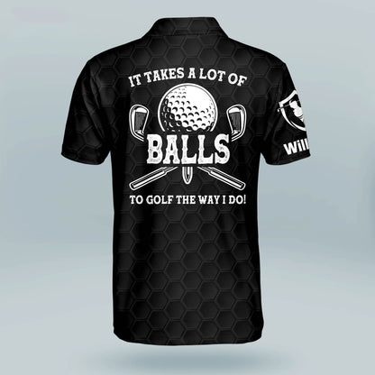 It Takes A Lot Of Balls To Golf The Way I Do Golf Polo Shirt GM0109