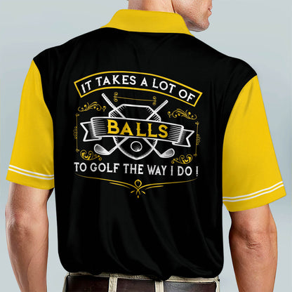 It Take A Lot Of Balls To Golf The Way I Do Golf Polo Shirt GM0370