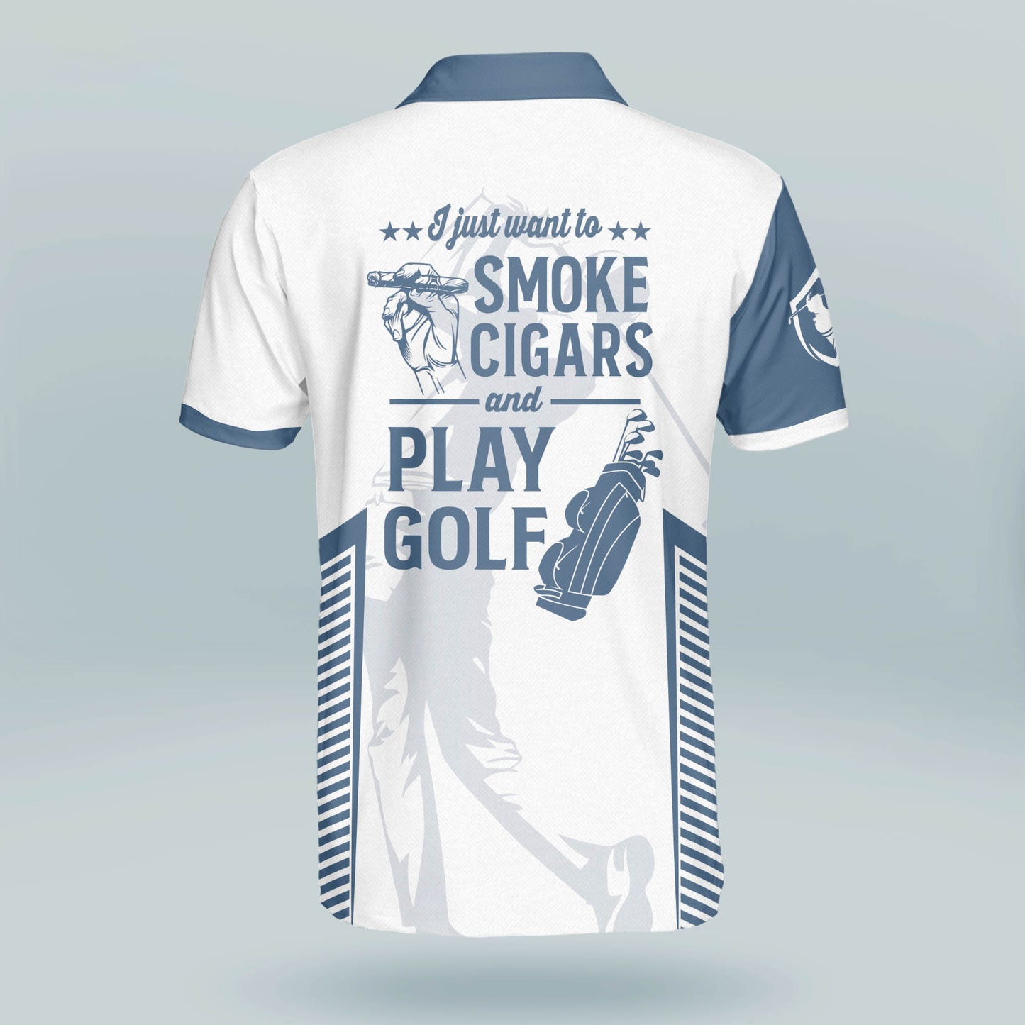 I Just Want To Smoke Cigars And Play Golf Polo Shirt GM0366