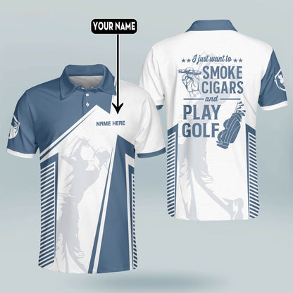 I Just Want To Smoke Cigars And Play Golf Polo Shirt GM0366