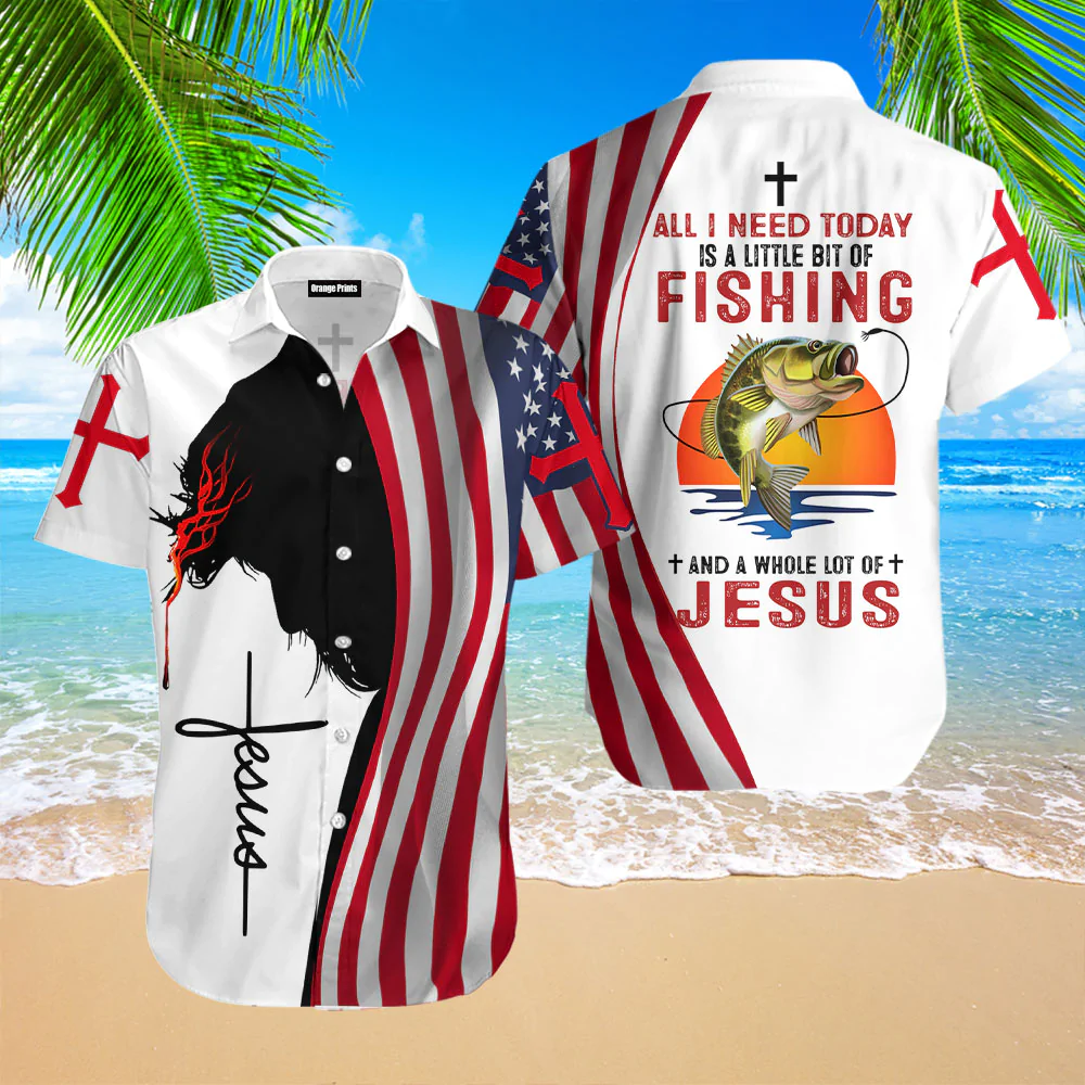All I Need Today Is A Little Bit Of Fishing And A Whole Lot Of Jesus Hawaiian Shirt HO0549