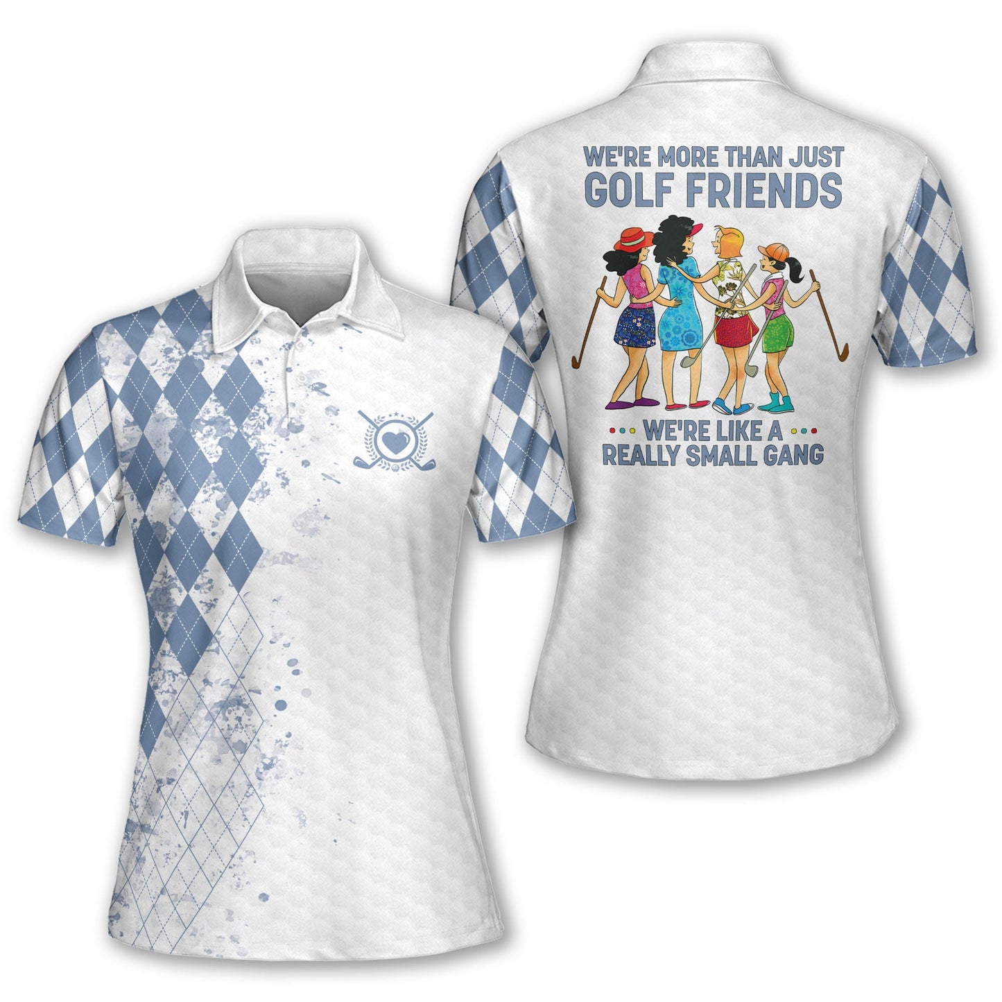 Short Sleeve Polo For Golf Woman We're More Than Just Golf Friends We're Like A Really Small Gang I0263