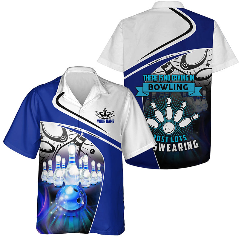 Funny Bowling Hawaiian Shirt For Men Custom There Is No Crying In Bowling Just Lots Of Swearing HO4013