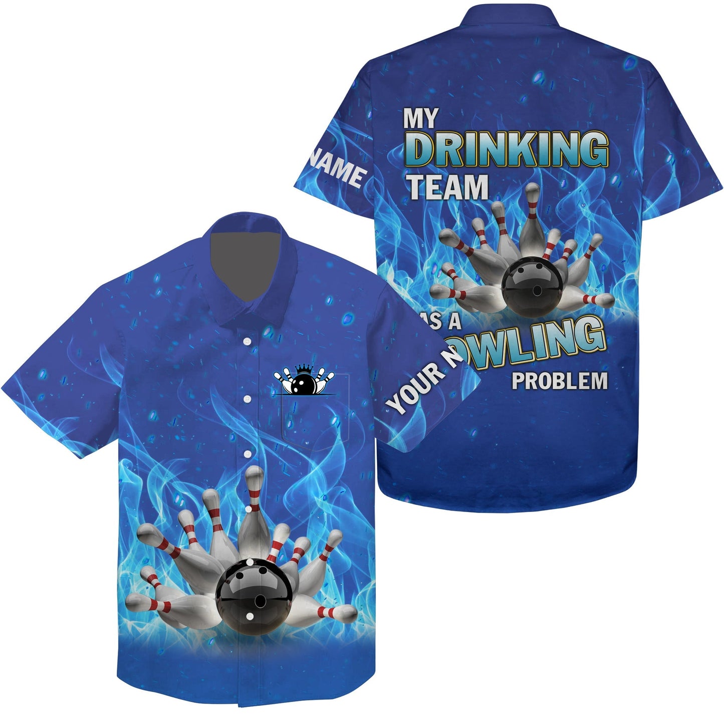 Personalized Hawaiian Bowling Shirt Blue Flame Bowling Ball And Pins, My Drinking Team Bowling Problem HO4026