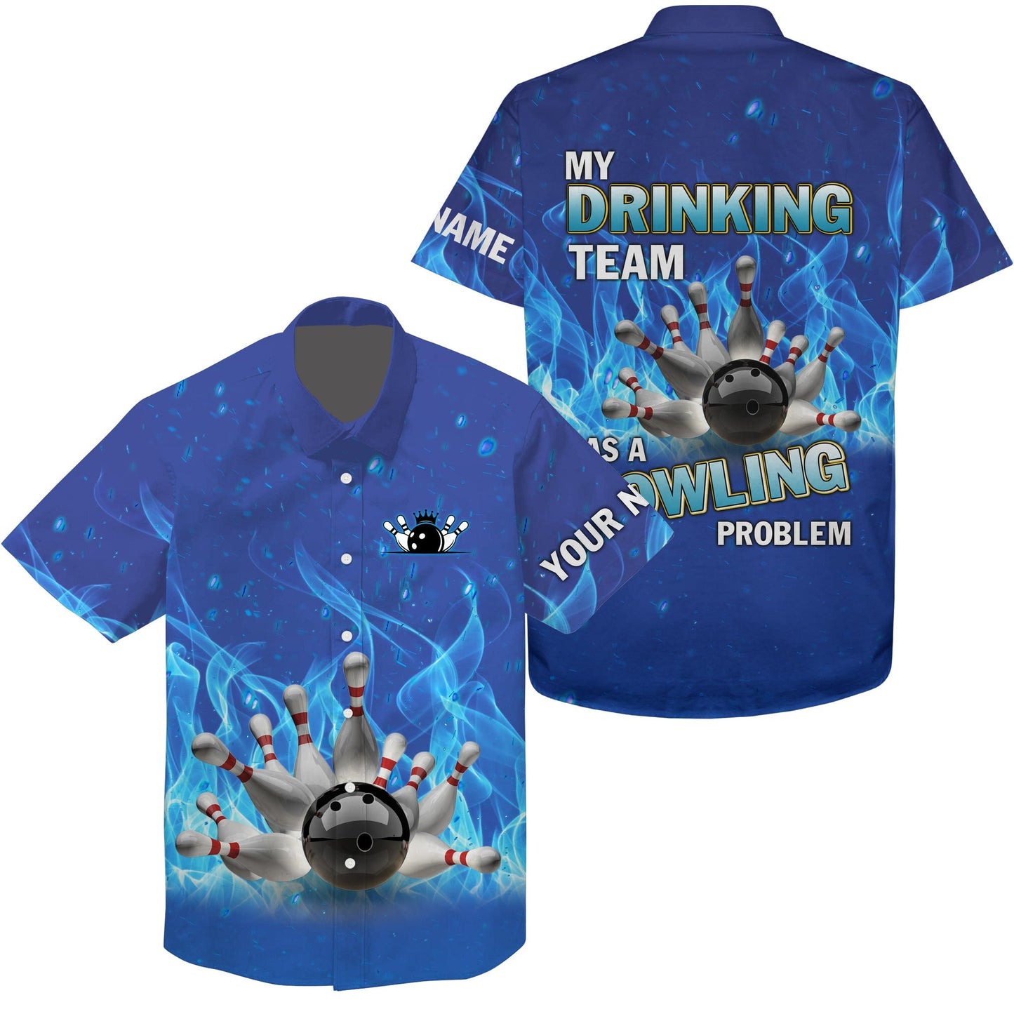 Personalized Hawaiian Bowling Shirt Blue Flame Bowling Ball And Pins, My Drinking Team Bowling Problem HO4026
